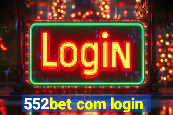 552bet com login