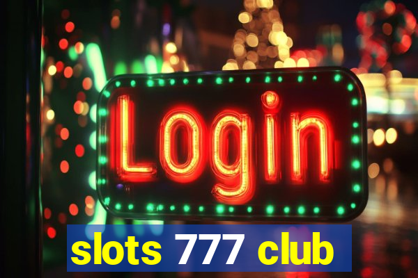 slots 777 club