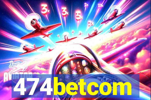 474betcom