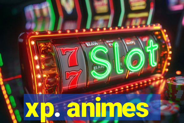 xp. animes