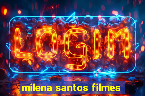 milena santos filmes