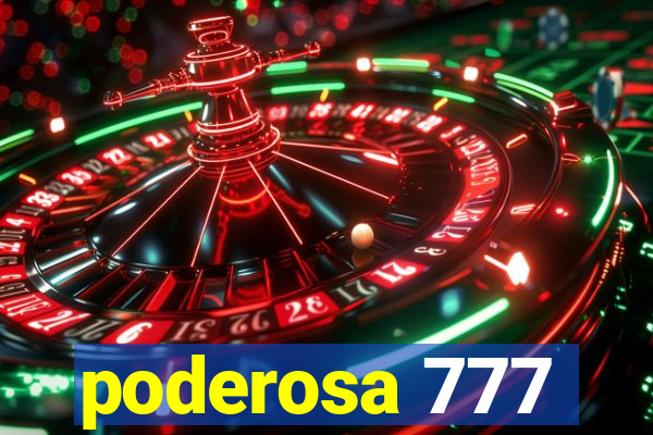 poderosa 777