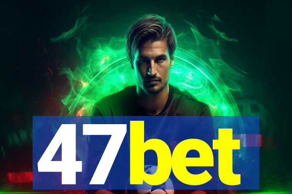 47bet