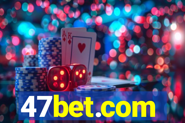 47bet.com