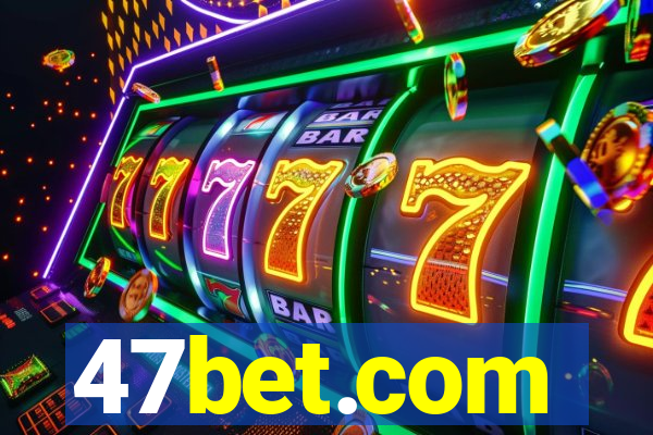 47bet.com