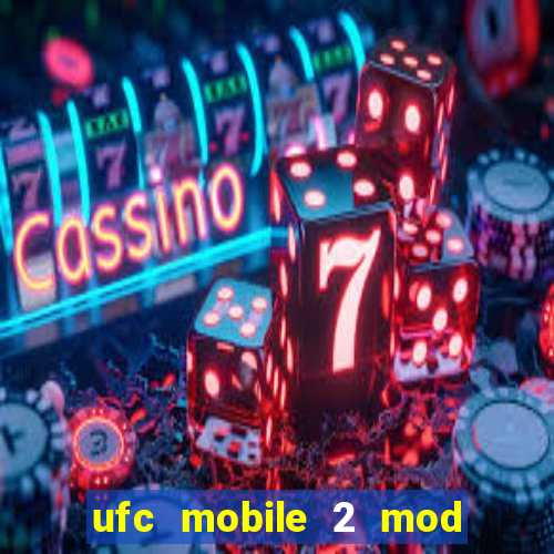 ufc mobile 2 mod apk unlimited money and gems