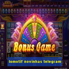 lomotif novinhas telegram