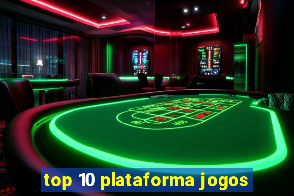 top 10 plataforma jogos