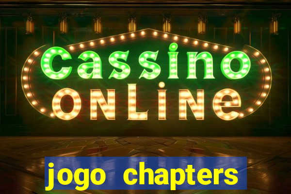 jogo chapters diamantes infinitos