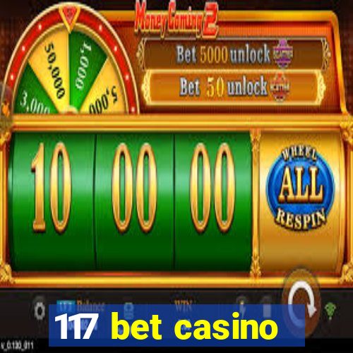 117 bet casino