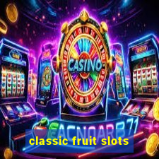 classic fruit slots