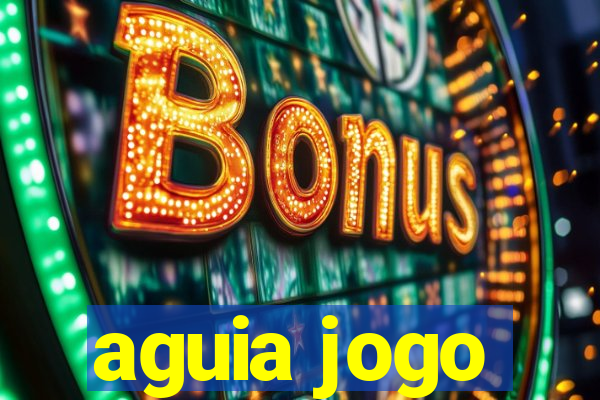 aguia jogo