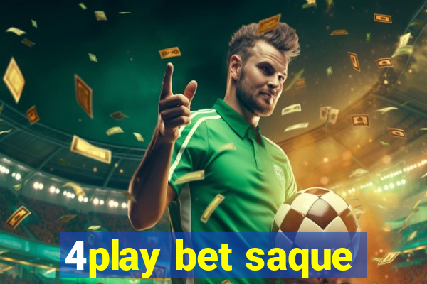 4play bet saque