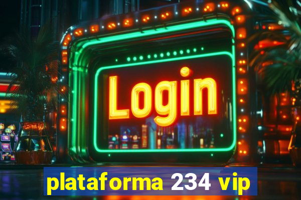 plataforma 234 vip