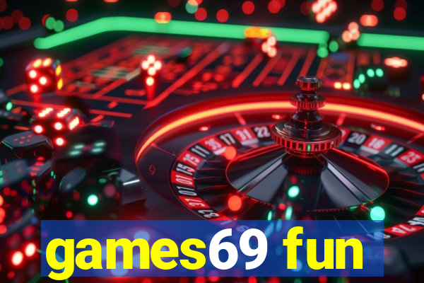 games69 fun