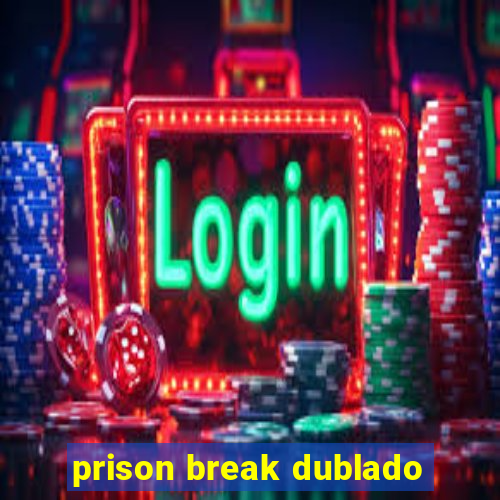 prison break dublado