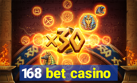 168 bet casino