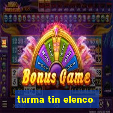 turma tin elenco