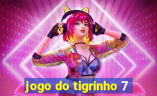 jogo do tigrinho 7