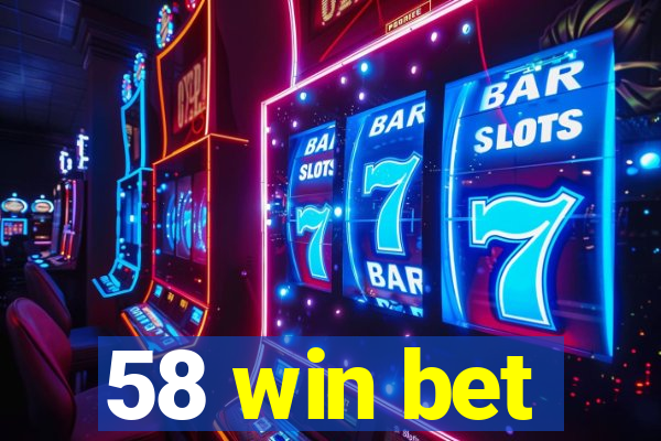 58 win bet