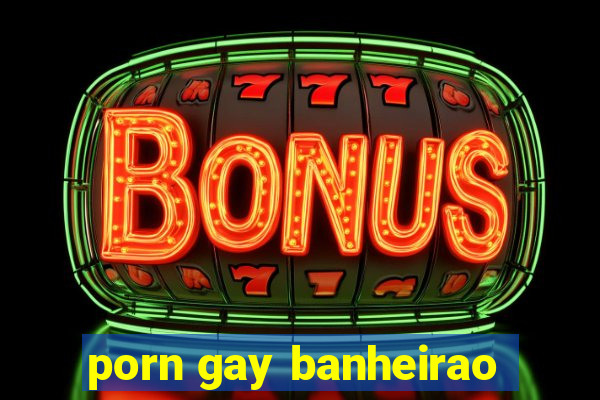 porn gay banheirao