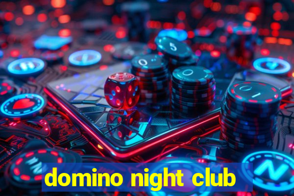 domino night club