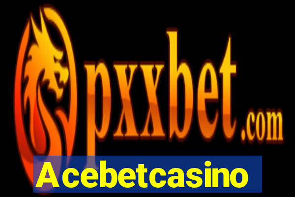 Acebetcasino