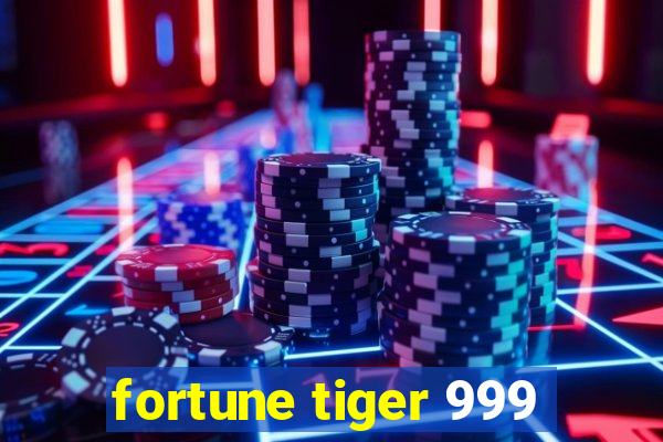 fortune tiger 999