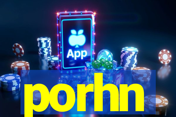 porhn