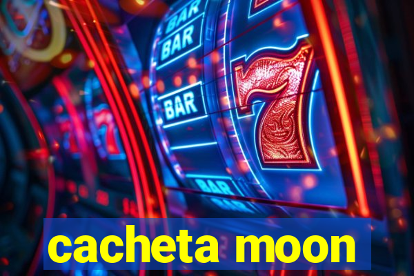 cacheta moon