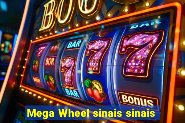 Mega Wheel sinais sinais