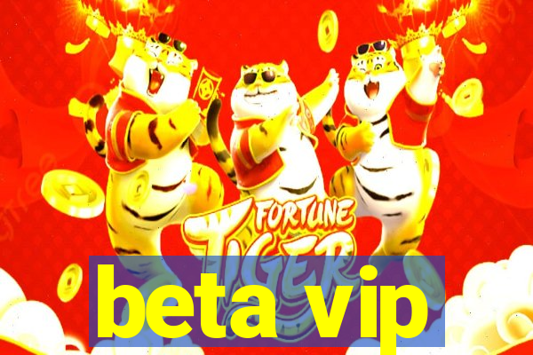 beta vip