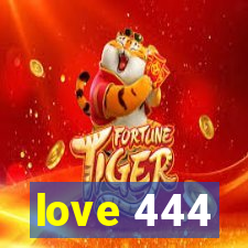 love 444