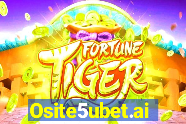 Osite5ubet.ai