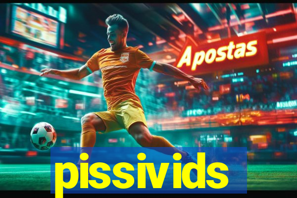 pissivids