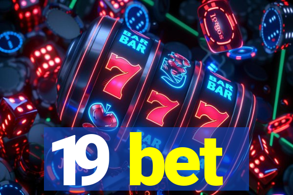 19 bet