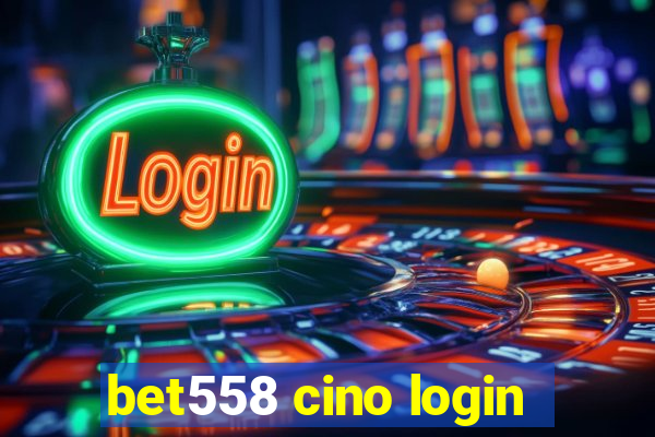 bet558 cino login