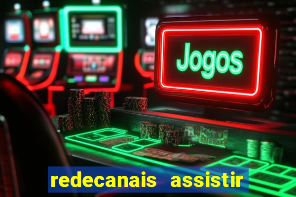 redecanais assistir futebol ao vivo