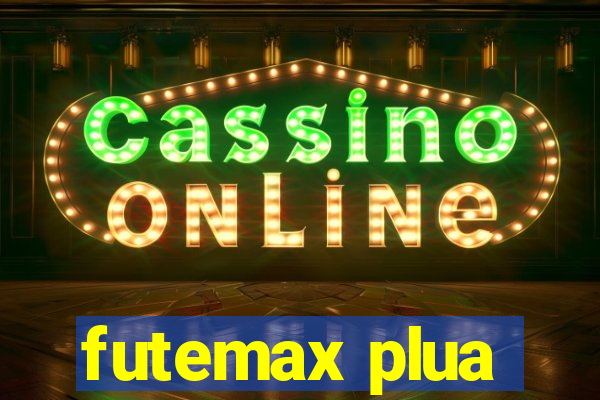 futemax plua