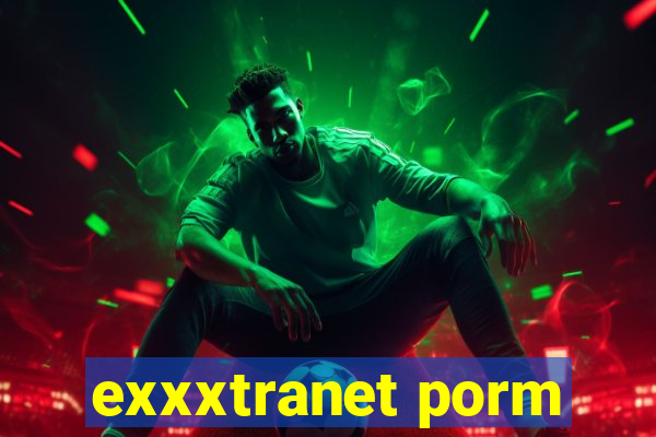 exxxtranet porm