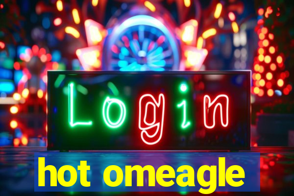 hot omeagle