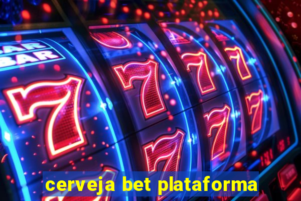 cerveja bet plataforma