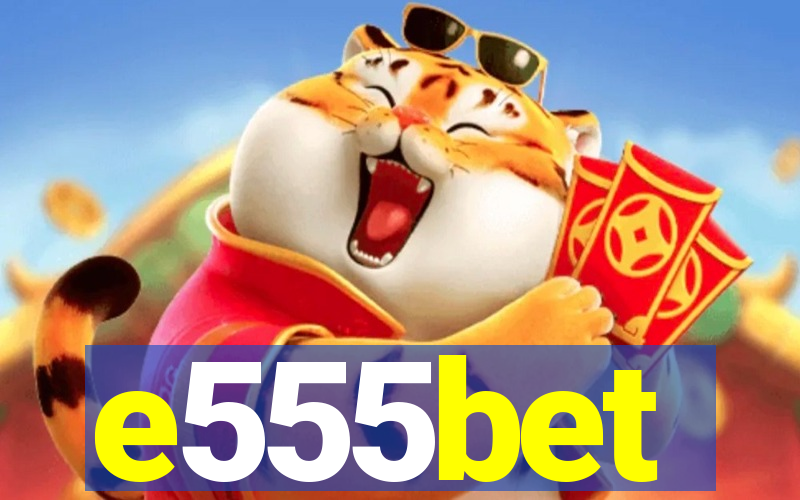 e555bet