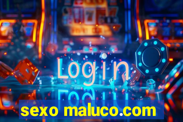 sexo maluco.com