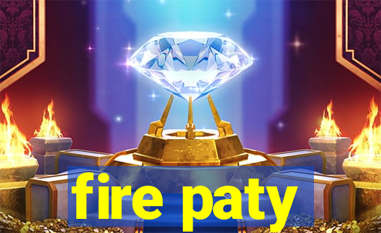 fire paty