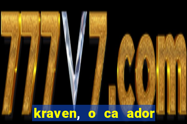 kraven, o ca ador filme completo dublado download