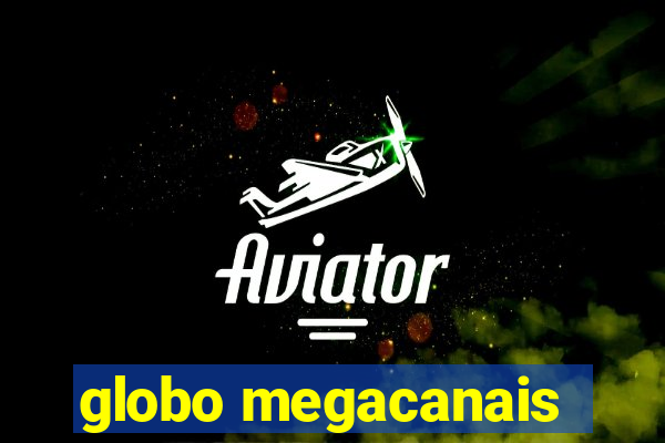 globo megacanais