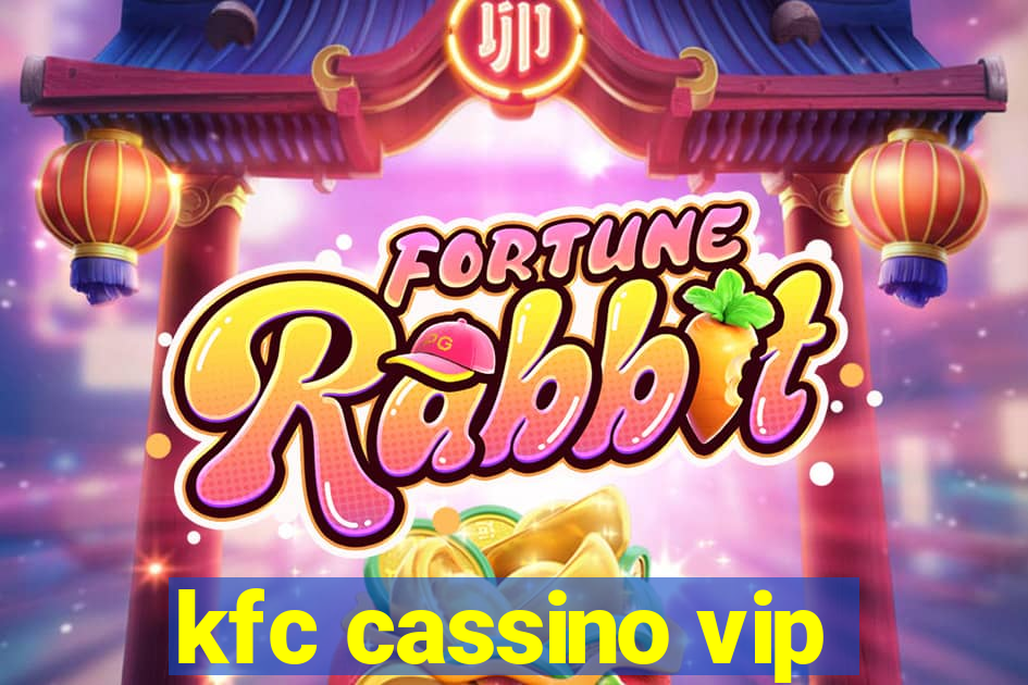 kfc cassino vip