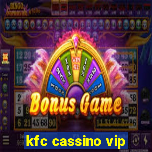 kfc cassino vip