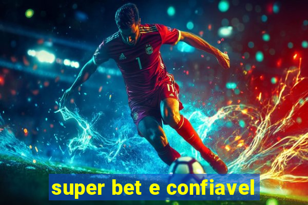 super bet e confiavel